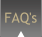 FAQ's